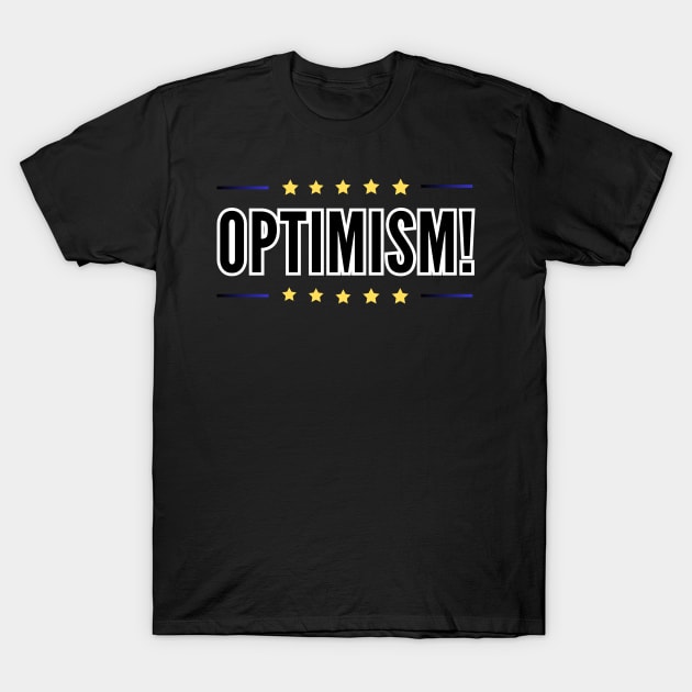 Optimism shirt optimism for all occasions T-Shirt by RACACH